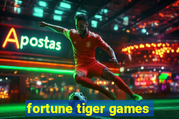 fortune tiger games