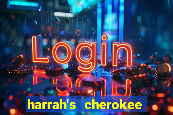 harrah's cherokee casino resort cherokee north carolina