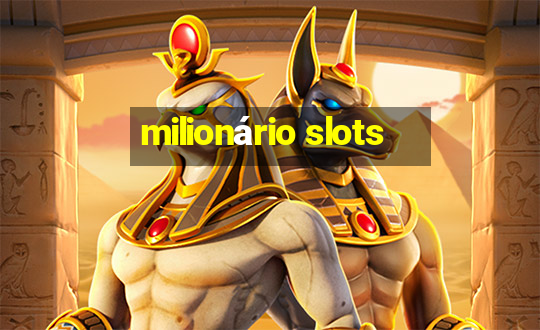 milionário slots