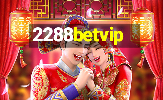 2288betvip