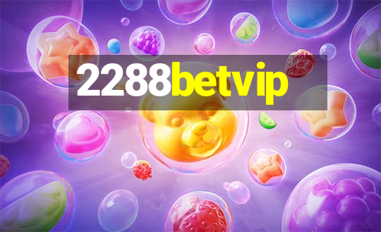 2288betvip