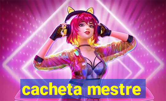 cacheta mestre