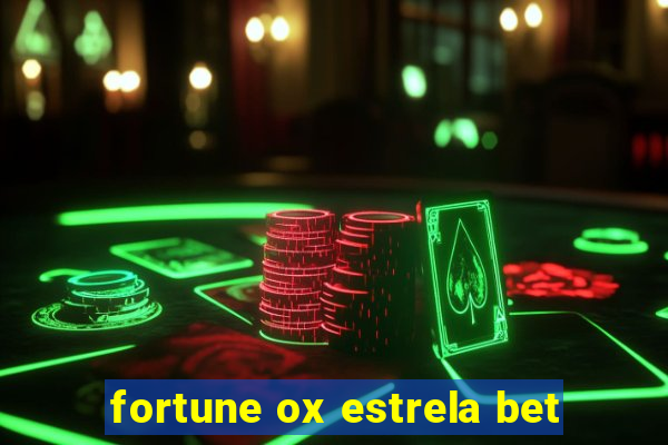 fortune ox estrela bet