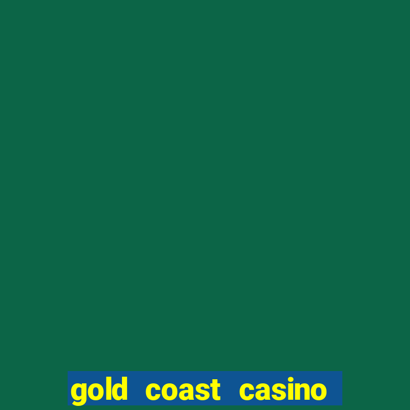 gold coast casino las vegas nv