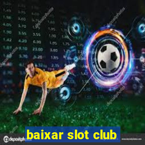 baixar slot club