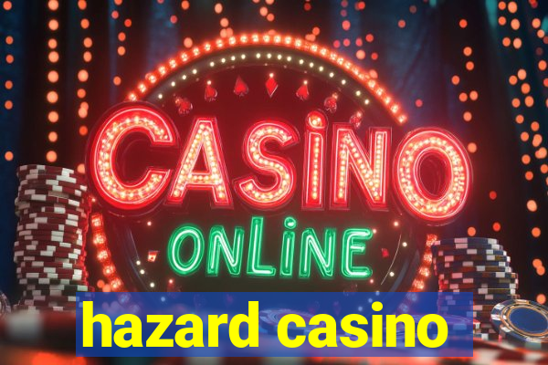 hazard casino