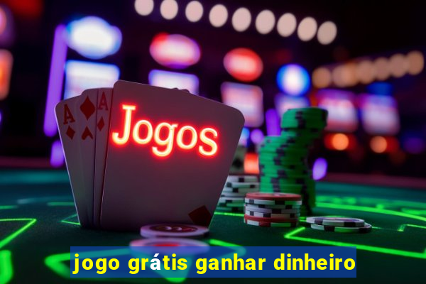 jogo grátis ganhar dinheiro