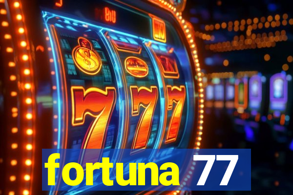 fortuna 77