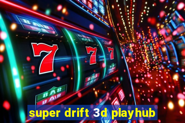 super drift 3d playhub