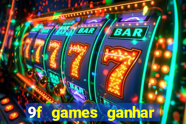 9f games ganhar dinheiro pix