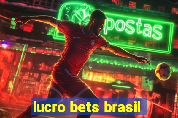 lucro bets brasil