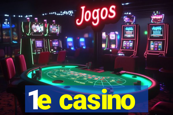 1e casino