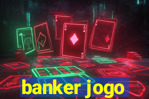 banker jogo