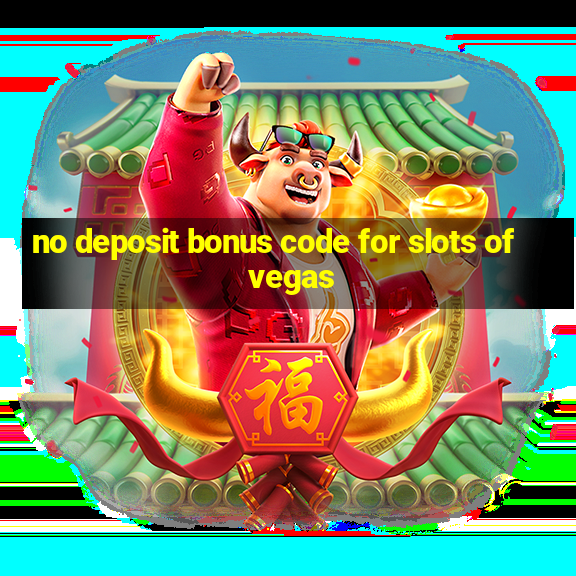 no deposit bonus code for slots of vegas