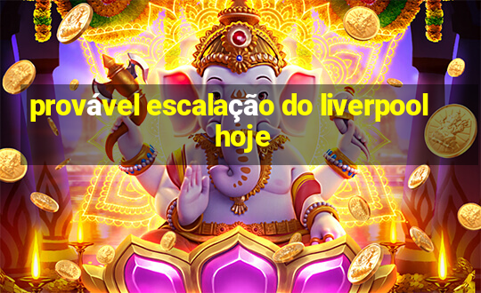 provável escalação do liverpool hoje