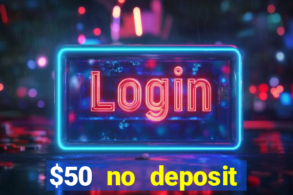 $50 no deposit bonus casino