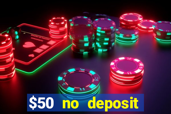 $50 no deposit bonus casino