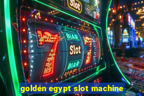 golden egypt slot machine