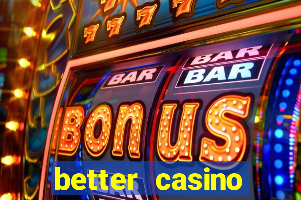 better casino carlinhos maia