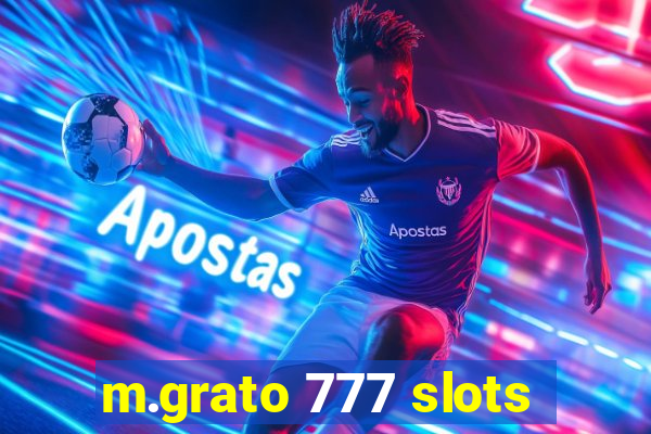 m.grato 777 slots