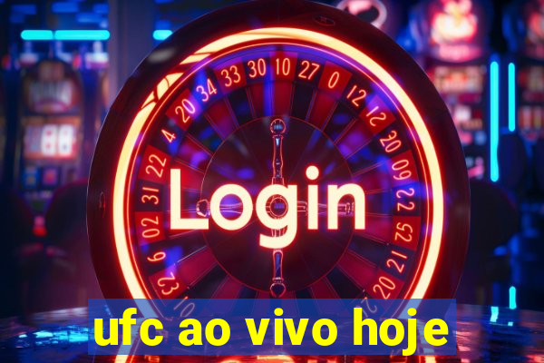 ufc ao vivo hoje