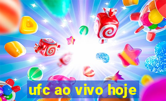 ufc ao vivo hoje