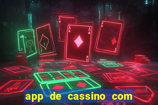 app de cassino com b?nus grátis