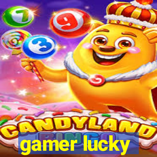 gamer lucky