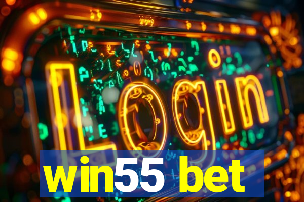 win55 bet