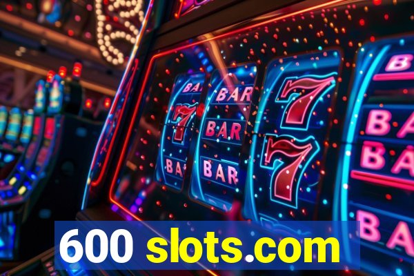 600 slots.com