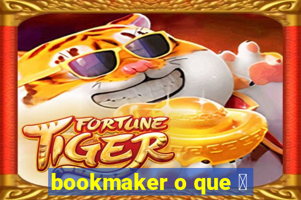 bookmaker o que 茅