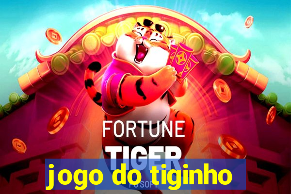 jogo do tiginho