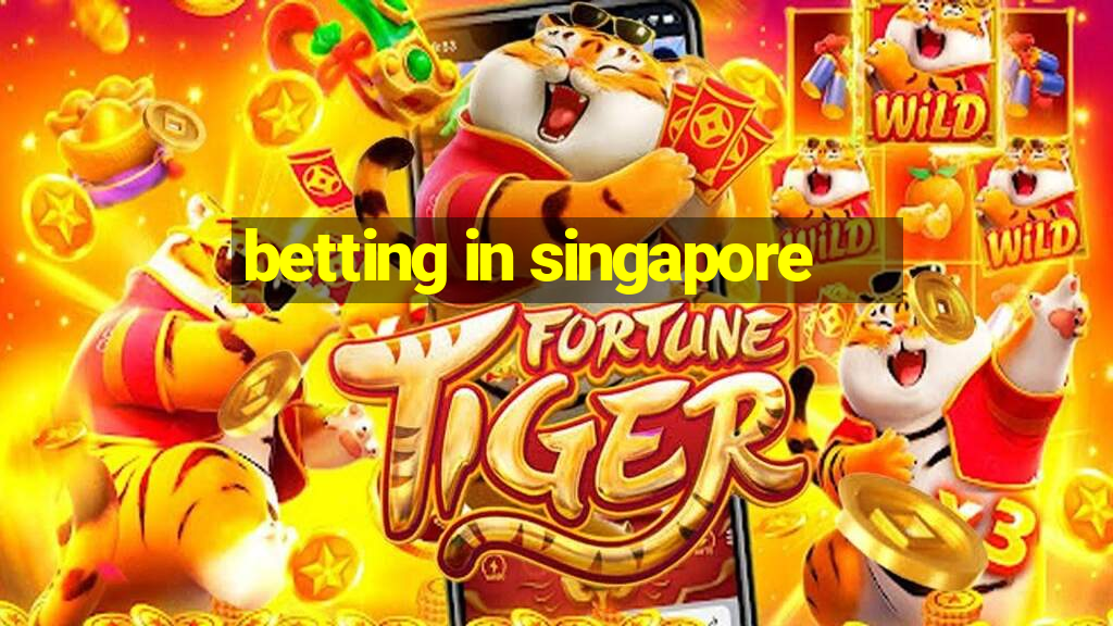 betting in singapore