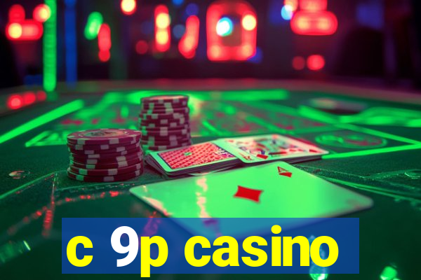 c 9p casino