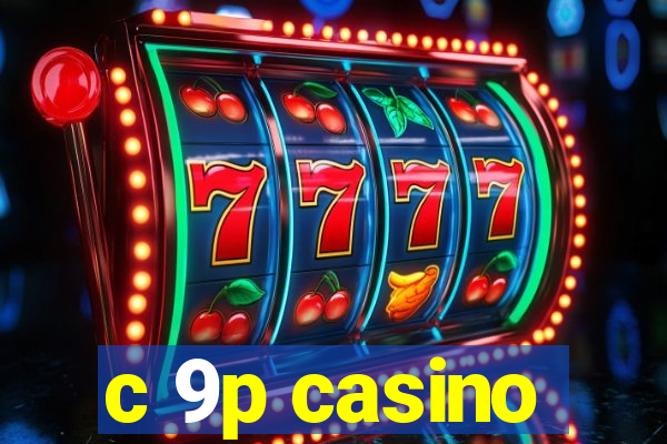 c 9p casino