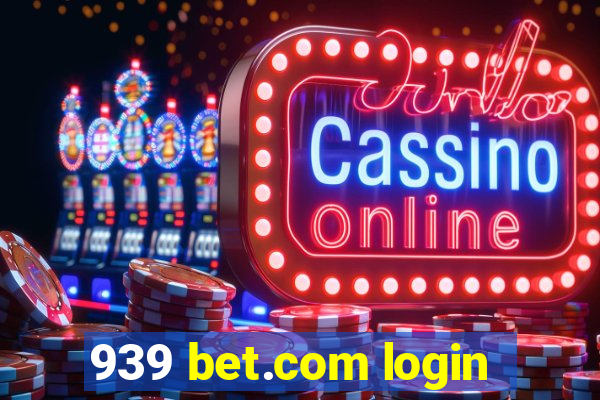 939 bet.com login