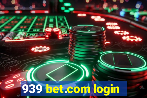 939 bet.com login