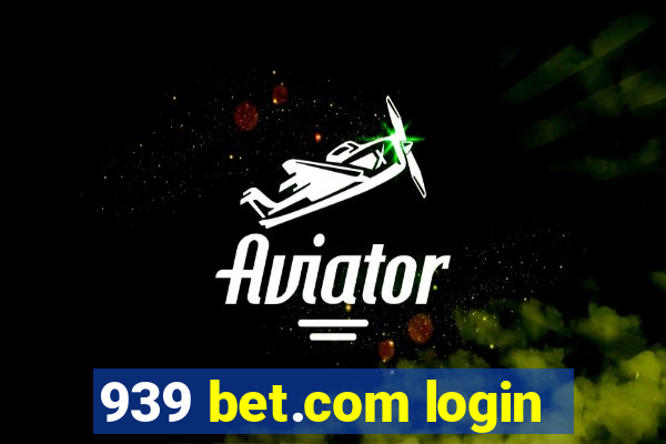 939 bet.com login