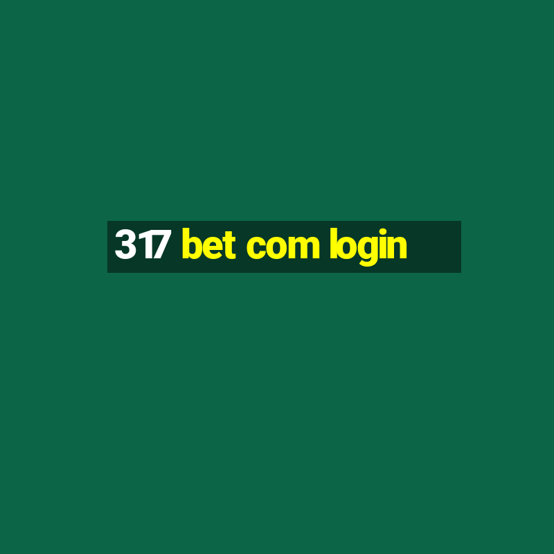 317 bet com login