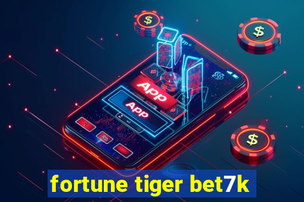 fortune tiger bet7k