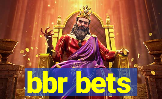 bbr bets