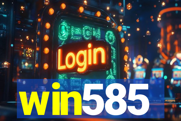 win585