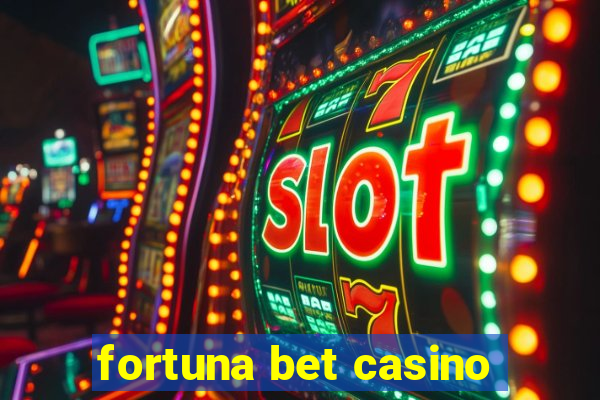 fortuna bet casino