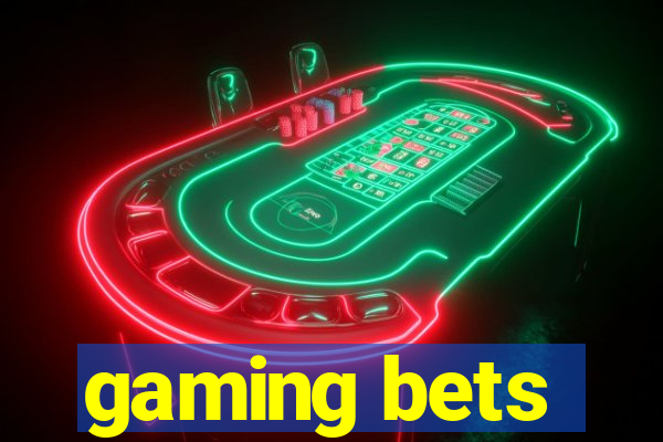 gaming bets