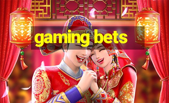 gaming bets