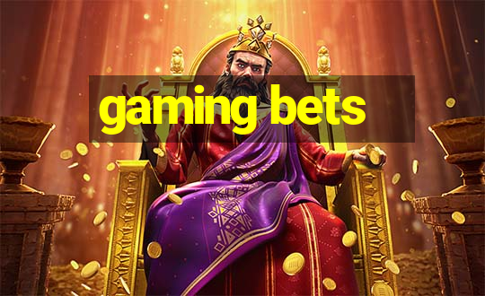 gaming bets