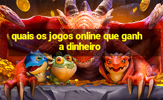 quais os jogos online que ganha dinheiro