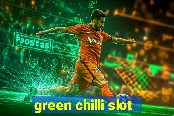 green chilli slot