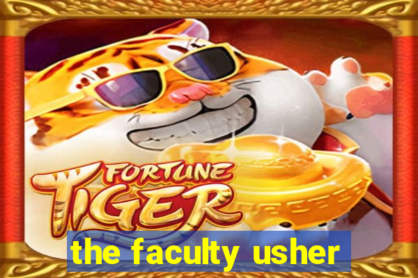 the faculty usher