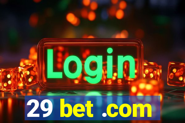 29 bet .com